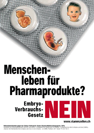 Menschenleben für Pharmaprodukte? Nein zum Embryo-Verbrauchs-Geset